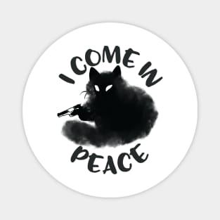 I Come In Peace Funny cat Magnet